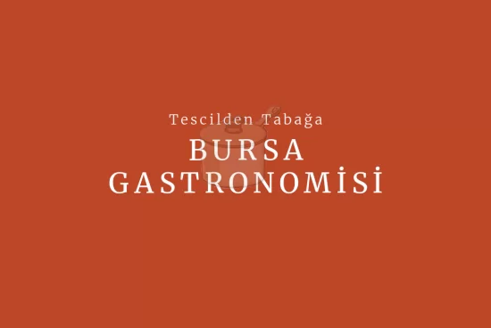 Tescilden TabaÄŸa Bursa Gastronomisi